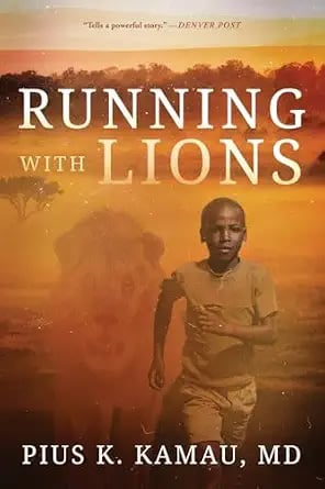 Pius K. Kamau -- "Running with Lions"