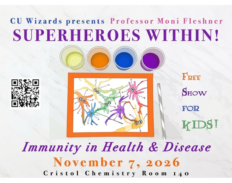 CU Wizards! Professor Moni Fleshner "Superheroes Within: Immunity Within Health & Disease"