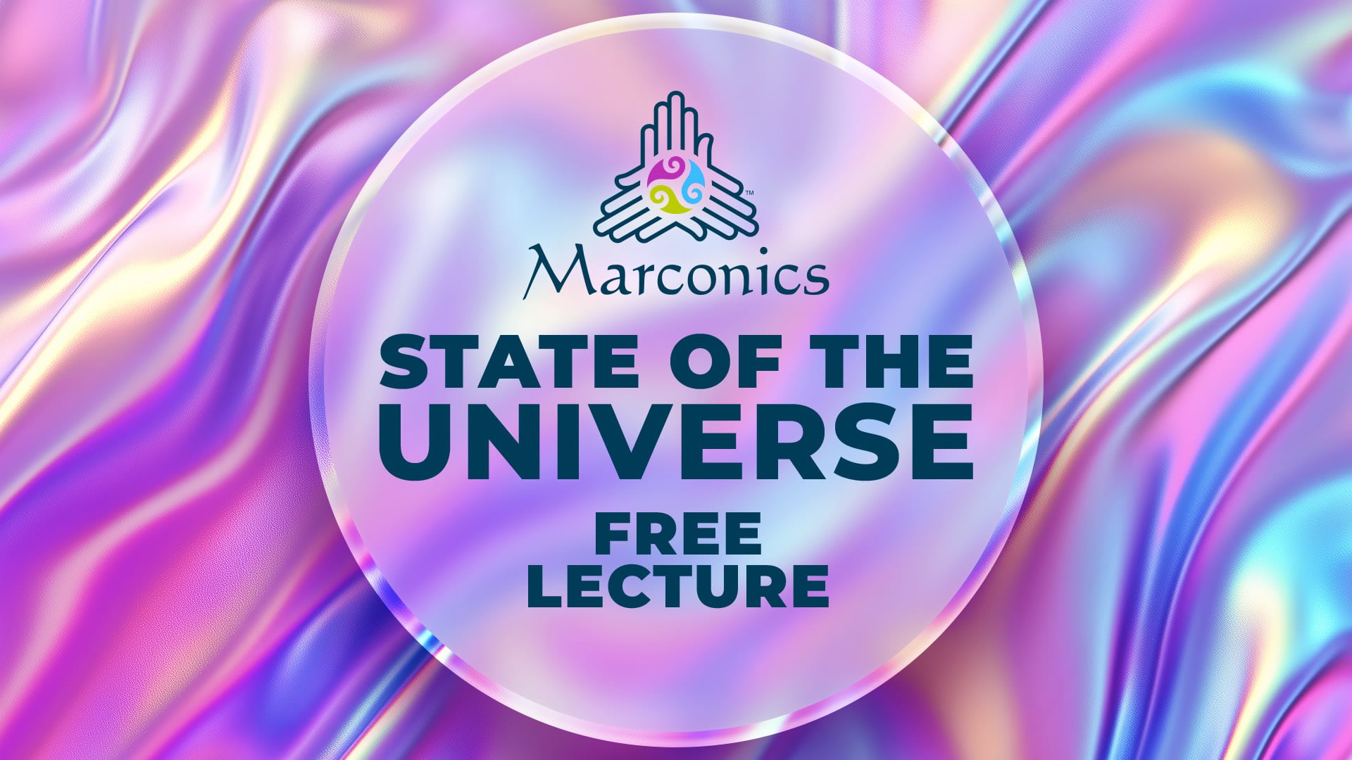Marconics 'STATE OF THE UNIVERSE' Free Lecture - Longmont, CO